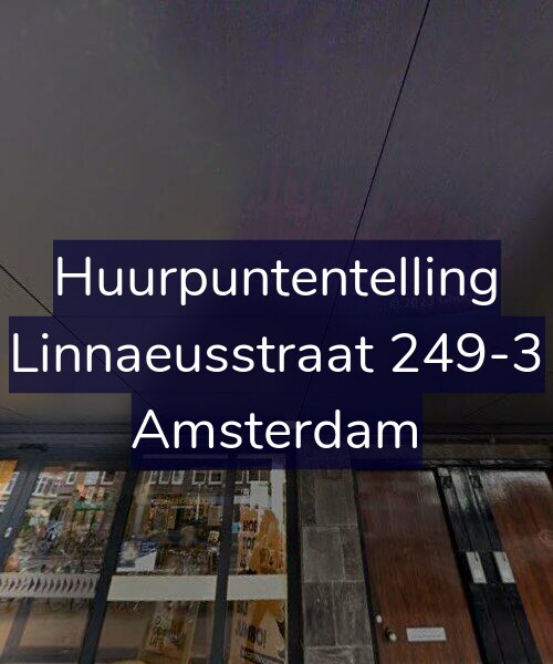 Foto gevel Huurpuntentelling voor Linnaeusstraat 249-3, Amsterdam