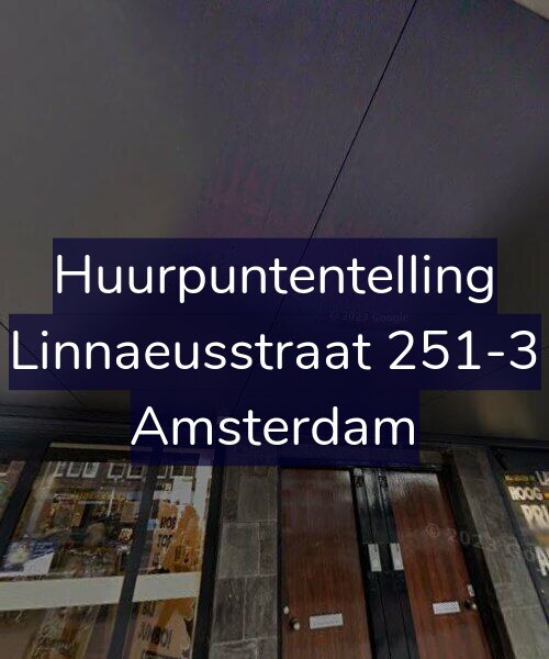 Foto gevel Huurpuntentelling voor Linnaeusstraat 251-3, Amsterdam