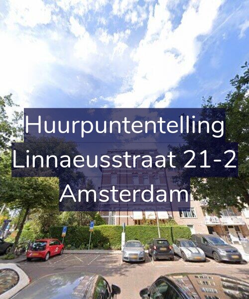 Foto gevel Huurpuntentelling voor Linnaeusstraat 21-2, Amsterdam