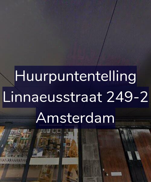 Foto gevel Huurpuntentelling voor Linnaeusstraat 249-2, Amsterdam