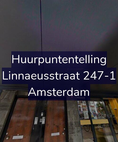 Foto gevel Huurpuntentelling voor Linnaeusstraat 247-1, Amsterdam