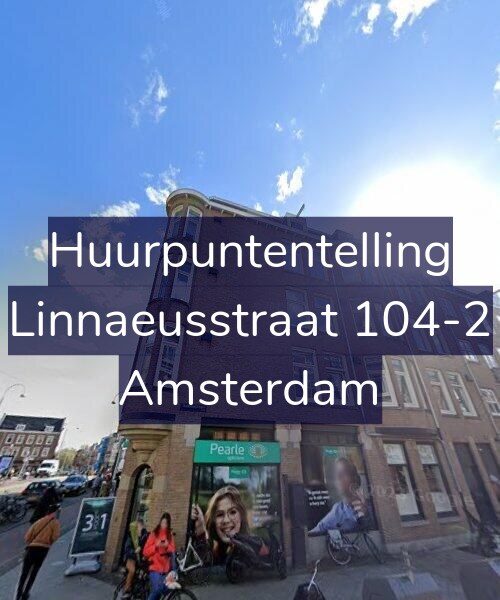 Foto gevel Huurpuntentelling voor Linnaeusstraat 104-2, Amsterdam