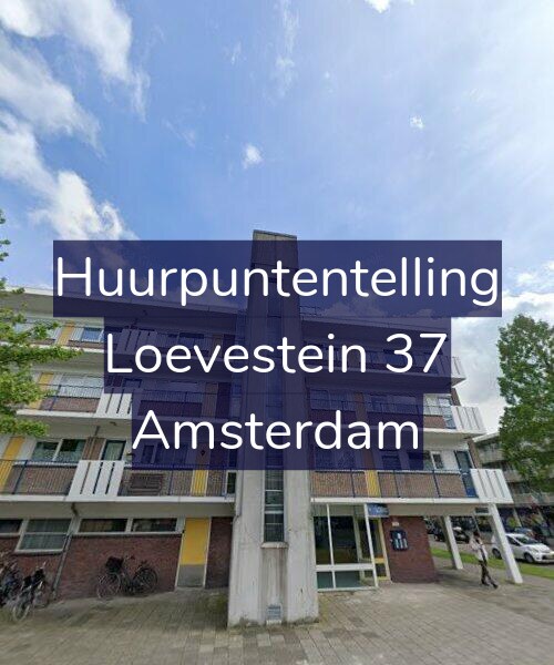 Foto gevel Huurpuntentelling voor Loevestein 37, Amsterdam