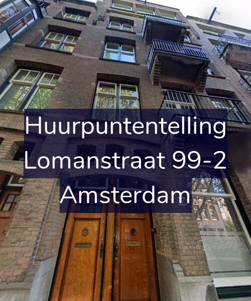 Foto gevel Huurpuntentelling voor Lomanstraat 99-2, Amsterdam