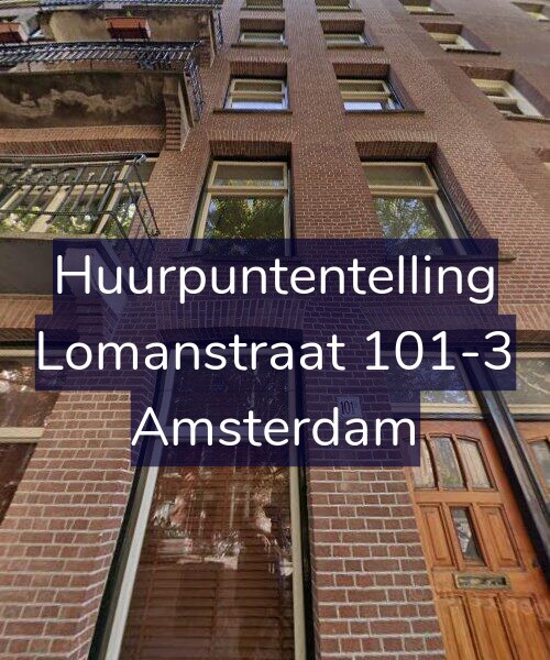 Foto gevel Huurpuntentelling voor Lomanstraat 101-3, Amsterdam
