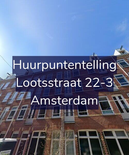 Foto gevel Huurpuntentelling voor Lootsstraat 22-3, Amsterdam