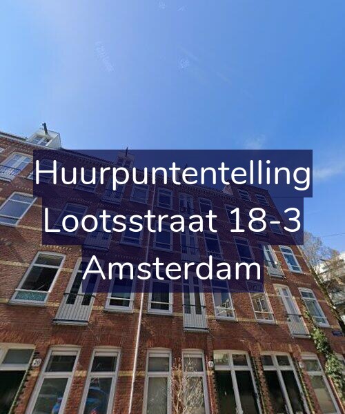 Foto gevel Huurpuntentelling voor Lootsstraat 18-3, Amsterdam