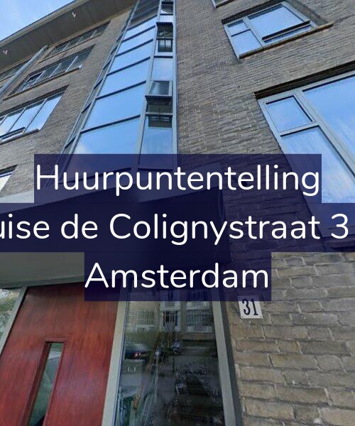 Foto gevel Huurpuntentelling voor Louise de Colignystraat 31-E, Amsterdam