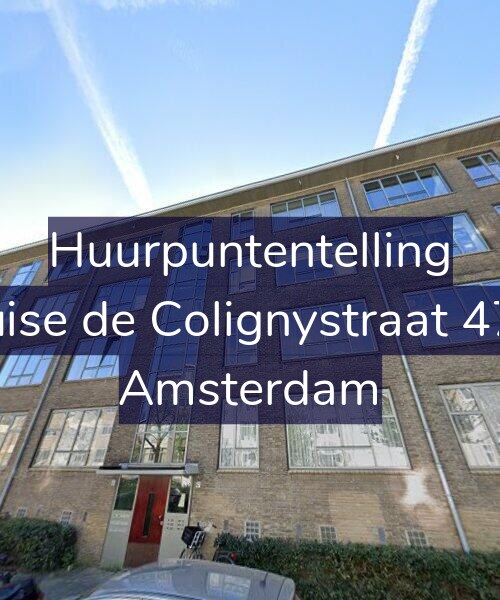 Foto gevel Huurpuntentelling voor Louise de Colignystraat 47-B, Amsterdam