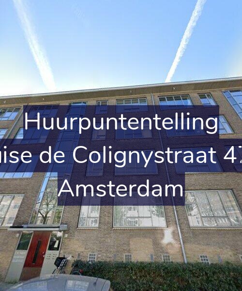 Foto gevel Huurpuntentelling voor Louise de Colignystraat 47-A, Amsterdam
