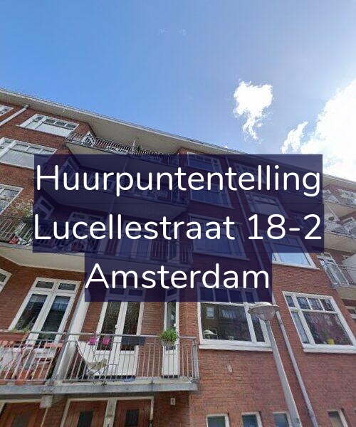 Foto gevel Huurpuntentelling voor Lucellestraat 18-2, Amsterdam
