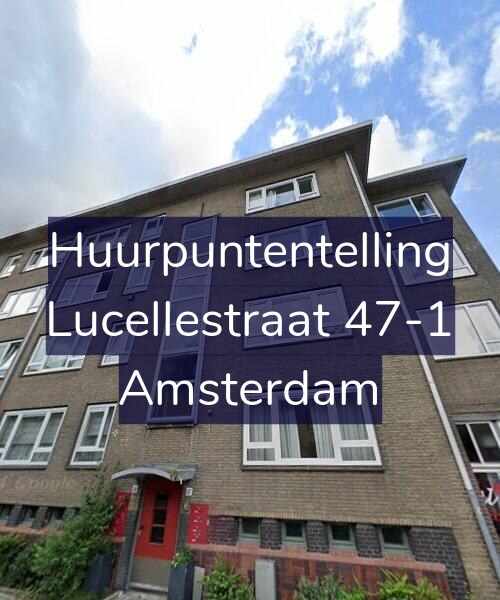 Foto gevel Huurpuntentelling voor Lucellestraat 47-1, Amsterdam