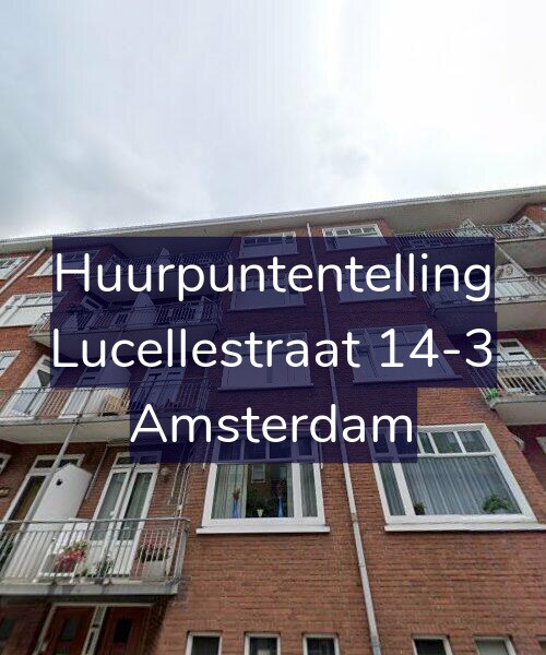 Foto gevel Huurpuntentelling voor Lucellestraat 14-3, Amsterdam