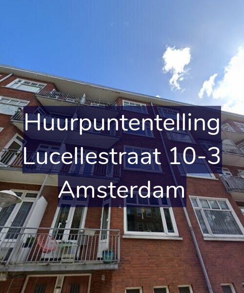 Foto gevel Huurpuntentelling voor Lucellestraat 10-3, Amsterdam