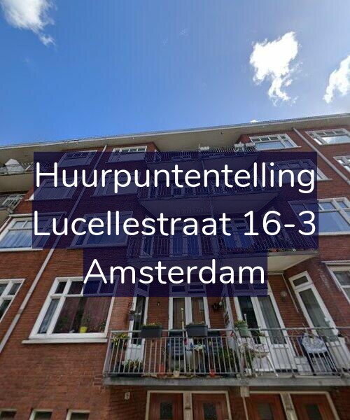 Foto gevel Huurpuntentelling voor Lucellestraat 16-3, Amsterdam