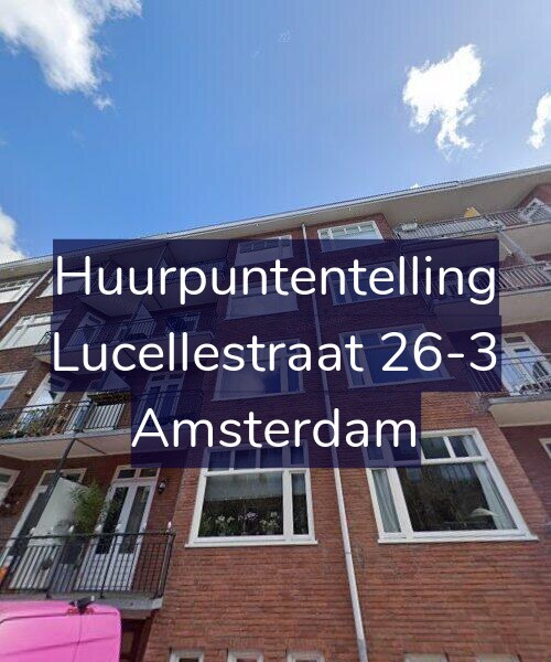 Foto gevel Huurpuntentelling voor Lucellestraat 26-3, Amsterdam