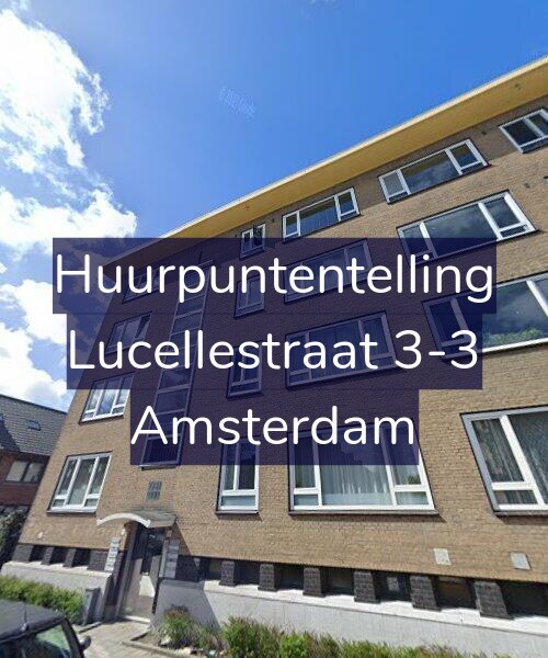 Foto gevel Huurpuntentelling voor Lucellestraat 3-3, Amsterdam
