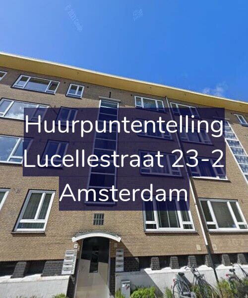 Foto gevel Huurpuntentelling voor Lucellestraat 23-2, Amsterdam