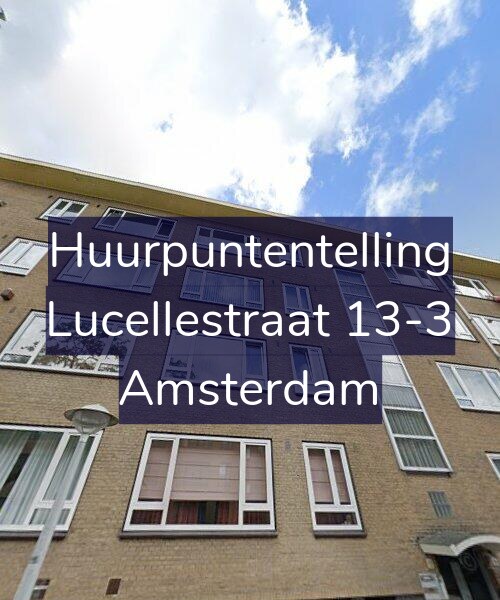 Foto gevel Huurpuntentelling voor Lucellestraat 13-3, Amsterdam