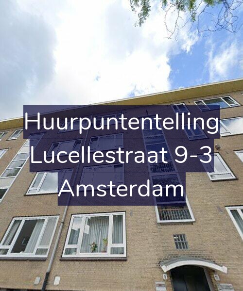Foto gevel Huurpuntentelling voor Lucellestraat 9-3, Amsterdam