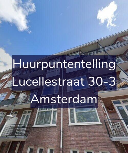 Foto gevel Huurpuntentelling voor Lucellestraat 30-3, Amsterdam