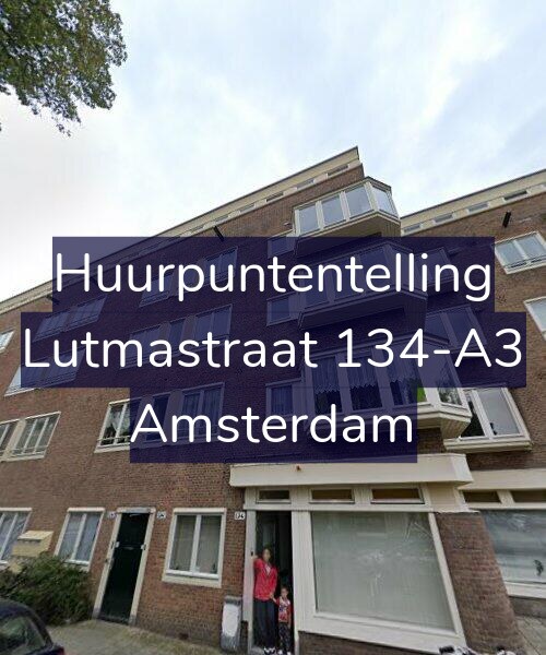 Foto gevel Huurpuntentelling voor Lutmastraat 134-A3, Amsterdam