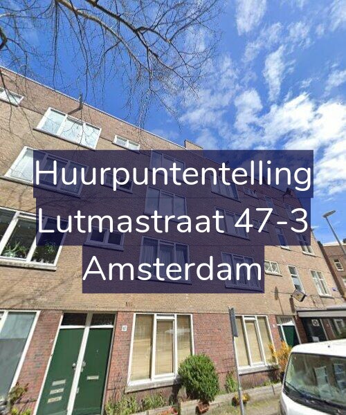 Foto gevel Huurpuntentelling voor Lutmastraat 47-3, Amsterdam