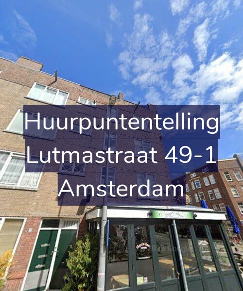 Foto gevel Huurpuntentelling voor Lutmastraat 49-1, Amsterdam