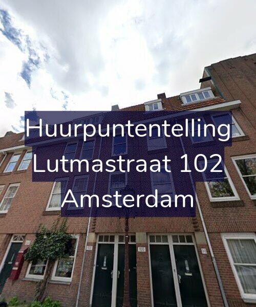 Foto gevel Huurpuntentelling voor Lutmastraat 102, Amsterdam