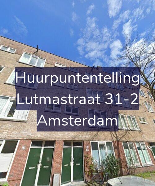 Foto gevel Huurpuntentelling voor Lutmastraat 31-2, Amsterdam