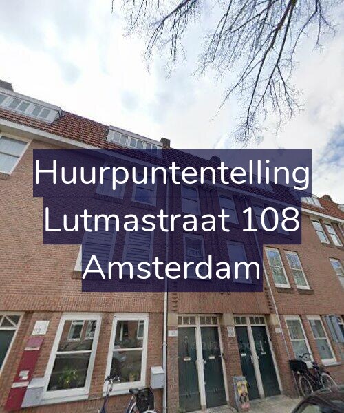 Foto gevel Huurpuntentelling voor Lutmastraat 108, Amsterdam