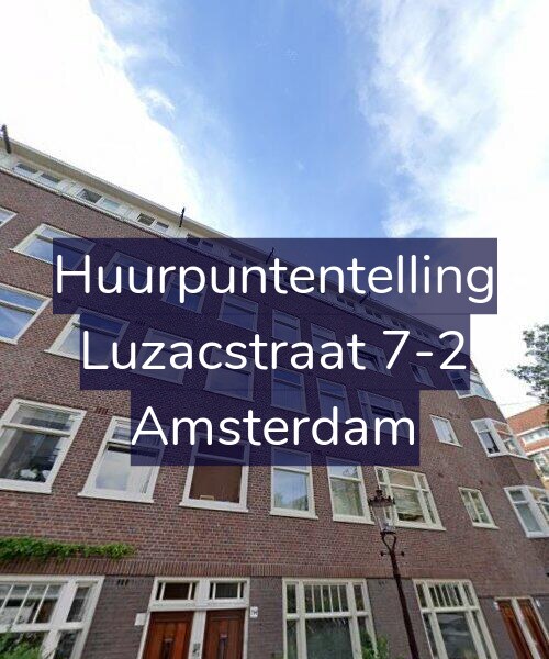 Foto gevel Huurpuntentelling voor Luzacstraat 7-2, Amsterdam