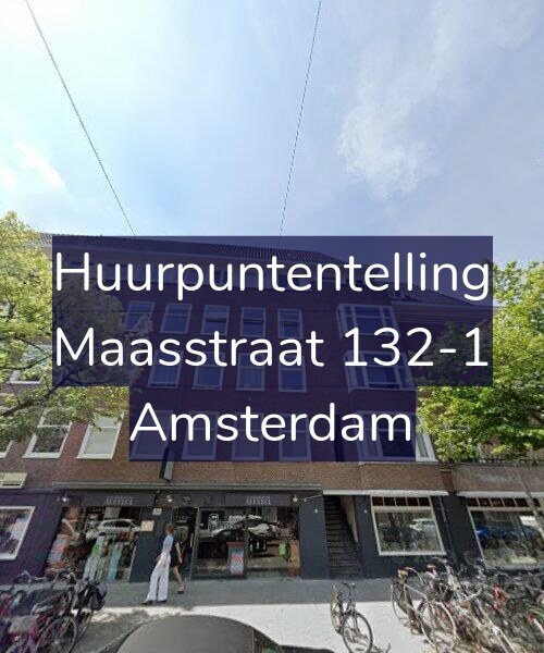 Foto gevel Huurpuntentelling voor Maasstraat 132-1, Amsterdam