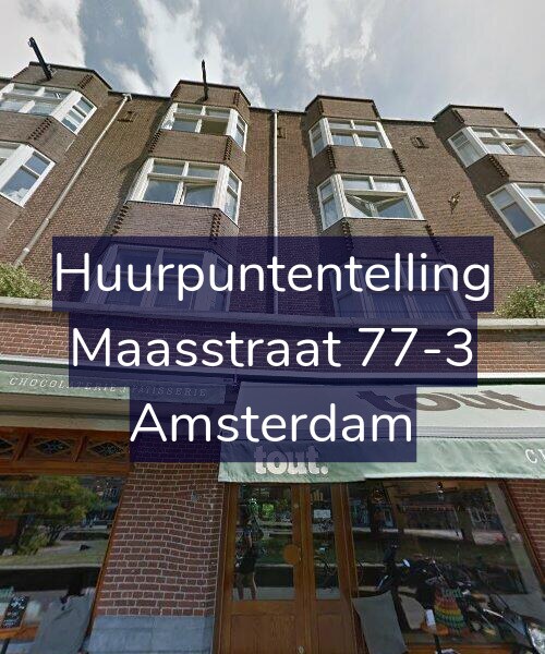 Foto gevel Huurpuntentelling voor Maasstraat 77-3, Amsterdam