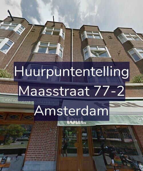 Foto gevel Huurpuntentelling voor Maasstraat 77-2, Amsterdam