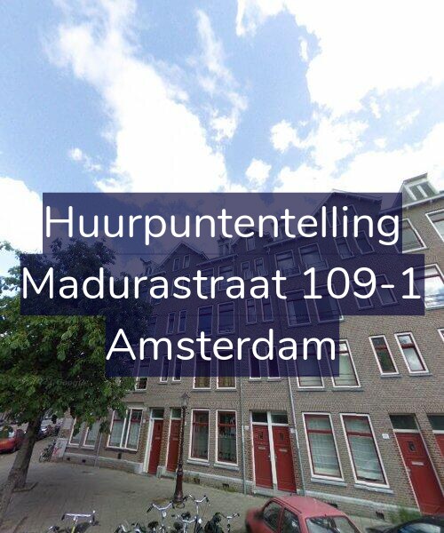 Foto gevel Huurpuntentelling voor Madurastraat 109-1, Amsterdam