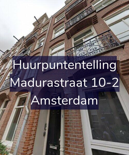 Foto gevel Huurpuntentelling voor Madurastraat 10-2, Amsterdam