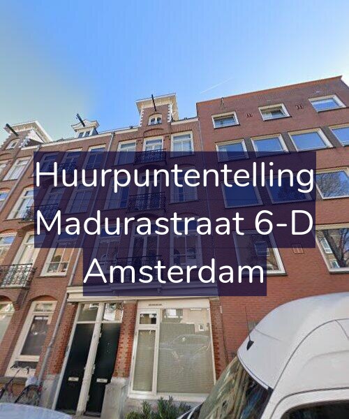 Foto gevel Huurpuntentelling voor Madurastraat 6-D, Amsterdam