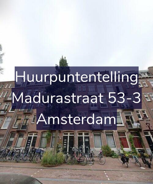 Foto gevel Huurpuntentelling voor Madurastraat 53-3, Amsterdam