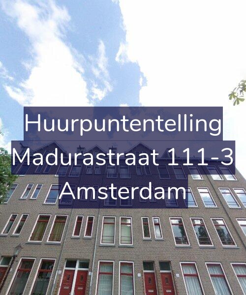 Foto gevel Huurpuntentelling voor Madurastraat 111-3, Amsterdam