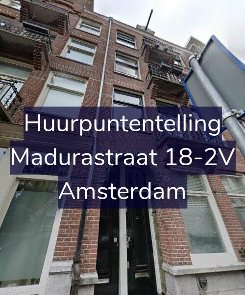 Foto gevel Huurpuntentelling voor Madurastraat 18-2V, Amsterdam