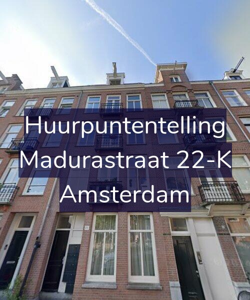 Foto gevel Huurpuntentelling voor Madurastraat 22-K, Amsterdam