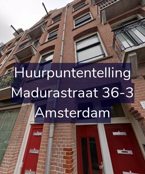 Foto gevel Huurpuntentelling voor Madurastraat 36-3, Amsterdam