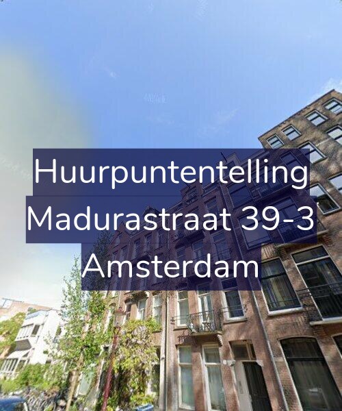 Foto gevel Huurpuntentelling voor Madurastraat 39-3, Amsterdam