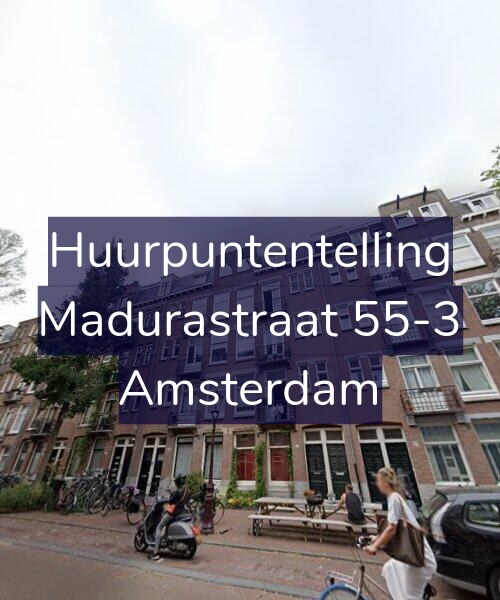 Foto gevel Huurpuntentelling voor Madurastraat 55-3, Amsterdam