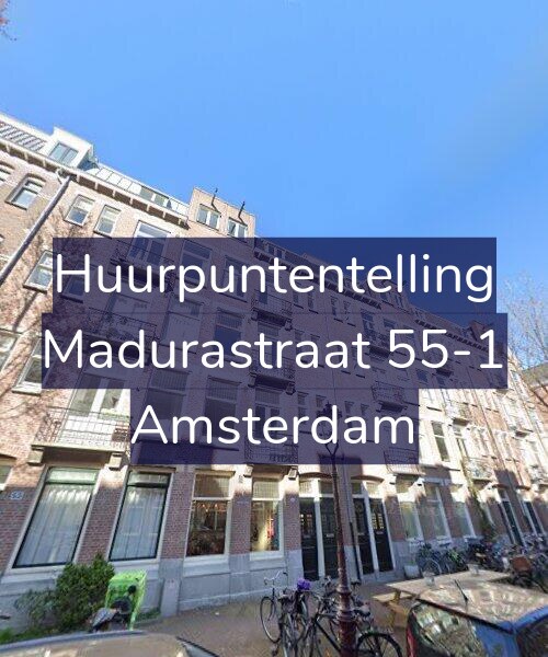 Foto gevel Huurpuntentelling voor Madurastraat 55-1, Amsterdam