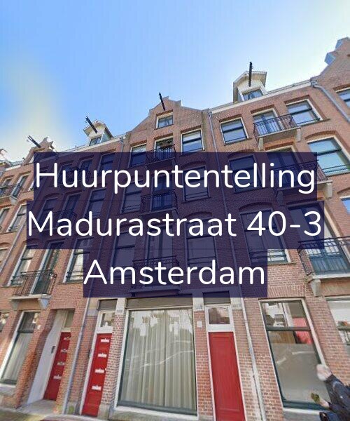 Foto gevel Huurpuntentelling voor Madurastraat 40-3, Amsterdam