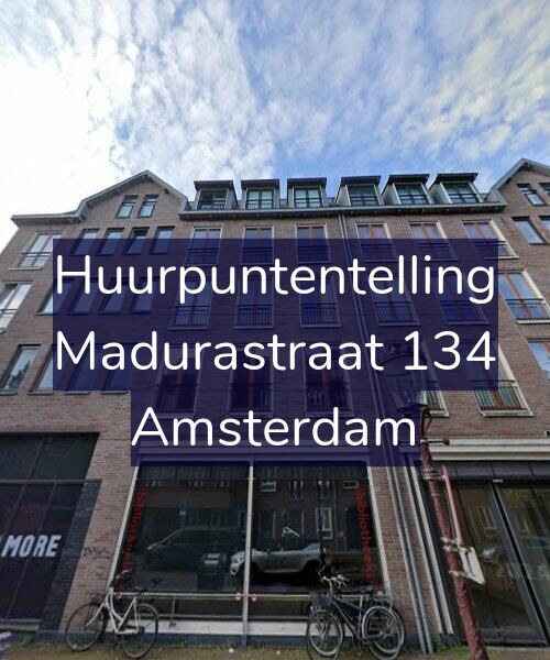 Foto gevel Huurpuntentelling voor Madurastraat 134, Amsterdam