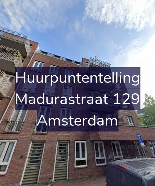 Foto gevel Huurpuntentelling voor Madurastraat 129, Amsterdam