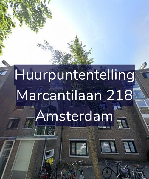 Foto gevel Huurpuntentelling voor Marcantilaan 218, Amsterdam